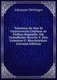 Tractatus De Iure Et Controversiis Limitum Ac Finibus Regundis: Od. Grundlicher Bericht V. Den Grantzen U. Marcksteinen (German Edition), Johannes Oettinger 