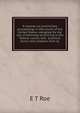 A treatise on preliminary proceedings in the courts of the United States: designed for the use of attorneys practicing in the federal courts, and . practical forms and citations from ac, E T Roe 