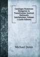 Catalogus Numorum Hungariae Ac Transilvaniae Instituti Nationalis Szechenyiani, Volume 1 (Latin Edition), Michael Denis 