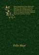 Divus Augustinus Vitae Spiritualis Magister: Seu Instructio Hominis Christiani Per Pia Quaedam, Ac Salutaria Documenta Ex Sanctissimi Patris, Ac Maximi Ecclesiae Doctoris Augustini Operibus Collecta, Felix Mayr 