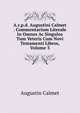 A.r.p.d. Augustini Calmet . Commentarium Literale In Omnes Ac Singulos Tum Veteris Cum Novi Testamenti Libros, Volume 3, Augustin Calmet 