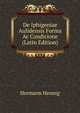 De Iphigeniae Aulidensis Forma Ac Condicione (Latin Edition), Hermann Hennig 