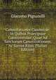 Consultationes Canonicae: In Quibus Praecipuae Controversiae, Quae Ad Sanctorum Canonizationem, Ac Sacros Ritus (Italian Edition), Giacomo Pignatelli 