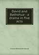 David and Bathshua : a drama in five acts, Charles Whitworth Wynne 