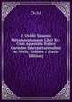 P. Ovidii Nasonis Metamorphoseon Libri Xv.: Cum Appositis Italico Carmine Interpretationibus Ac Notis, Volume 1 (Latin Edition), Publius Ovidius Naso 