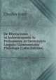 De Rhotacismo in Indoeuropaeis Ac Potissimum in Germanicis Linguis: Commentatio Philologa (Latin Edition), Charles Joret 