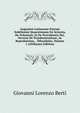Augustini Latinorum Patrum Nobilissimi Quaestionum De Scientia, De Voluntate, Et De Providentia Dei, Necnon De Praedestinatione, Ac Reprobatione, . Dilucidatio, Volume 1 (Afrikaans Edition), Giovanni Lorenzo Berti 