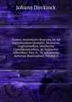 Domus Aeternitatis Reserata, Et Ad Ingrediendum Quotidie, Memoriae Cogitationibus, Intellectus Considerationibus, Ac Voluntatis Affectibus: Pars Iv . Et Adjumenta Aeternae Beatitudinis, Volume 4, Johann Dirckinck 