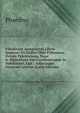 Fabularum Aesopiarum Libros Quatuor: Ex Codice Olim Pithoeano, Deinde Peletteriano, Nunc in Bibliotheca Viri Excellentissimi Ac Nobilissimi, Lud. . Adjectaque Varietate Lection (Latin Edition), Phaedrus 