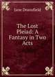 The Lost Pleiad: A Fantasy in Two Acts, Jane Dransfield 