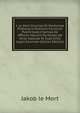 J. Le Mort Chymiae Et Medicinae Professoris Ordinarii Facies Ac Pulchritudo Chymiae Ab Afflictis Maculis Purificata, Ad Veras Naturae Et Suae Antis Leges Exornata (Italian Edition), Jakob le Mort 