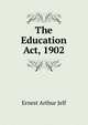 The Education Act, 1902, Ernest Arthur Jelf 