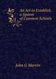 An Act to Establish a System of Common Schools, John G Marvin 