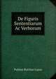 De Figuris Sententiarum Ac Verborum, Publius Rutilius Lupus 