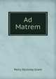 Ad Matrem, Percy Stickney Grant 