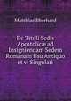 De Tituli Sedis Apostolic? ad Insigniendam Sedem Romanam Usu Antiquo et vi Singulari, Matthias Eberhard 