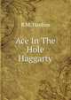 Ace In The Hole Haggarty, R M. Hanlins 