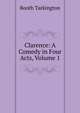 Clarence: A Comedy in Four Acts, Volume 1, Booth Tarkington 