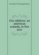 Our oddities: an american comedy, in five acts, Stanley [from old catalog] McKenna 
