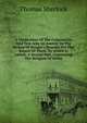 A Vindication Of The Corporation And Test Acts: In Answer To The Bishop Of Bangor's Reasons For The Repeal Of Them. To Which Is Added: A Second Part, Concerning The Religion Of Oaths, Thomas Sherlock 
