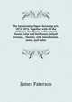 The intoxicating liquor licensing acts, 1872, 1874. Together with all the alehouse, beerhouse, refreshment house, wine and beerhouse, inland revenue, . thereto, with introduction, notes, and index, Paterson, James 