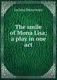 The smile of Mona Lisa; a play in one act, Jacinto Benavente 