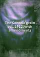 The Canada grain act, 1912, with amendments, 
