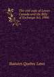 The civil code of Lower Canada and the Bills of Exchange Act, 1906, Statutes Quebec Laws 