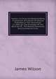 Capital, Currency, And Banking Being A Collection Of A Series Of Articles Published In The "economist" In 1845, On The Principles Of The Bank Act Of . The Recent Monetarial And Commercial Crisis, James Wilson 