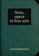 Nero, opera in four acts, Anton Rubinstein 