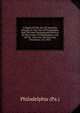 A Digest Of The Acts Of Assembly Relating To The City Of Philadelphia And The (late) Incorporated Districts Of The County Of Philadelphia, And Of The . Force On The First Day Of January, A.d. 1856, Philadelphia (Pa.) 