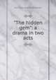 "The hidden gem": a drama in two acts, Nicholas Patrick Wiseman 