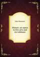 Manon: an opera in five acts and six tableaux, Jules Massenet 