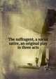 The suffragent, a social satire, an original play in three acts, 