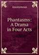 Phantasms: A Drama in Four Acts, Heinrich Kretschmayr 