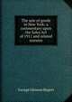 The sale of goods in New York: a commentary upon the Sales Act of 1911 and related statutes, George Gleason Bogert 
