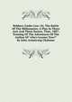 Robbery Under Law; Or, The Battle Of The Millionaires; A Play In Three Acts And Three Scenes, Time, 1887; Treating Of The Adventures Of The Author Of "who's Looney Now?" By John Armstrong Chaloner, 