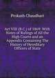 Act VIII (B.C.) of 1869: With Notes of Rulings of All the High Courts and an Appendix Containing The History of Hereditary Officers of State, Prokash Chaudhari 