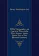 El Cid Campeador: An Opera in Three Acts, Eight Scenes. Spain, Latter Part of the Eleventh Century, Henry Washington Lee 