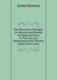 The Illustrious Stranger, Or Married and Buried: An Operatic Farce, in Two Acts, As Performed at the Theatre Royal, Drury Lane, James Kenney 
