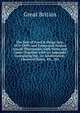 The Sale of Food & Drugs Acts, 1875-1899, and Forms and Notices Issued Thereunder, with Notes and Cases: Together with an Appendix Containing the . to Adulteration, Chemical Notes, Etc., Etc, Great Britain 