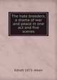 The hate breeders; a drama of war and peace in one act and five scenes, Ednah 1872- Aiken 