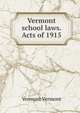 Vermont school laws. Acts of 1915, Vermont Vermont 