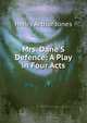 Mrs. Dane'S Defence: A Play in Four Acts, Henry Arthur Jones 