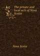 The private and local acts of Nova Scotia, Nova Scotia 