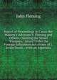 Report of Proceedings in Causa Her Majesty's Advocate V. Fleming and Others: Claiming the Vessel "Pampero," Seized Under the Foreign Enlistment Act . Notes of J. Irvine Smith : With an Appendix, John Fleming 