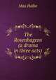 The Rosenhagens (a drama in three acts), Max Halbe 