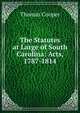 The Statutes at Large of South Carolina: Acts, 1787-1814, David James McCord 