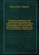 Principles of pleading in civil actions under the common-law system and as modified and applied under modern codes and practice acts, introduced by a summary view of the proceedings in legal actions, Stephen, Henry John, 1787-1864 