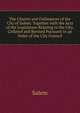 The Charter and Ordinances of the City of Salem: Together with the Acts of the Legislature Relating to the City, Collated and Revised Pursuant to an Order of the City Council, Salem 